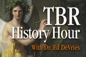 TBR History Hour with Dr. Ed DeVries