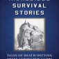 Incredible Survival Stories: Tales of Death-Defying Treks Across the Globe