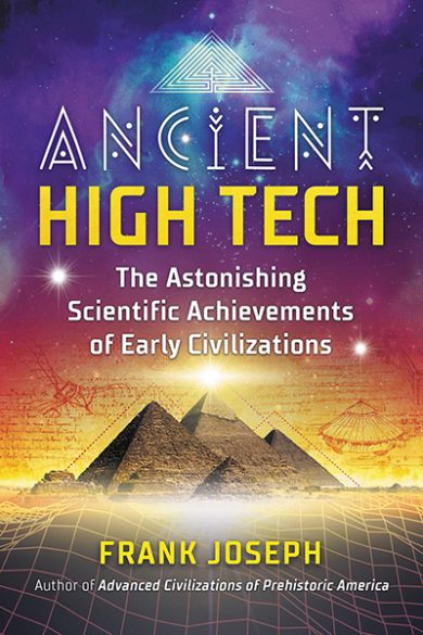 Ancient High Tech – The Astonishing Scientific Achievements of Early Civilizations