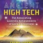 Ancient High Tech: The Astonishing Scientific Achievements of Early Civilizations