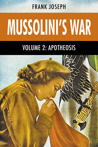 Mussolini’s War Volume 2: Apotheosis