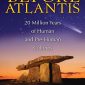 Before Atlantis: 20 Million Years of Human & Pre-Human Cultures