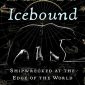 Icebound: Shipwrecked on the Edge of the World