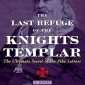 The Last Refuge of the Knights Templar