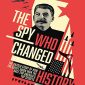 The Spy Who Changed History