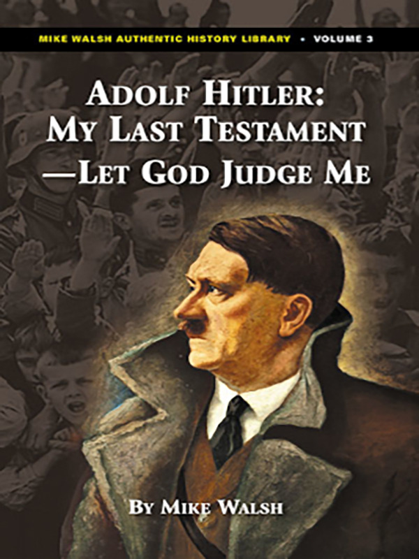 Adolf Hitler: My Last Testament—Let God Judge Me
