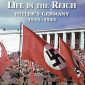 Life In the Reich: Hitler’s Germany—1933–1945
