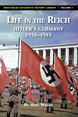 LIFE IN THE REICH: HITLER’S GERMANY—1933–1945