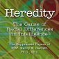 Heredity: The Cause of Racial Differences in Intelligence