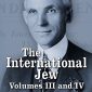 The International Jew Vols. III and IV
