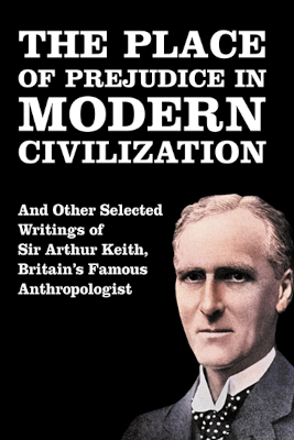 The Place of Prejudice in Modern Civilisation and Other Selected Writings