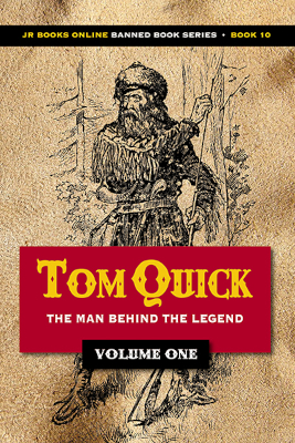 Tom Quick: The Man Behind the Legend Vol. I and II