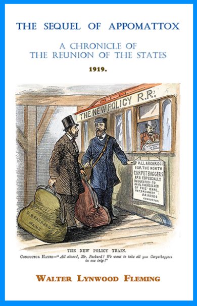 The Sequel to Appomattox: A Chronicle of the Reunion of the States