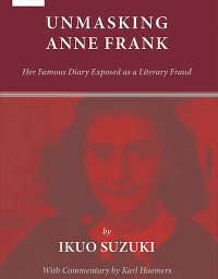 Unmasking Anne Frank: Her Famous Diary Exposed as a Literary Fraud