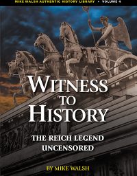 Witness to History: The Reich Legend Uncensored