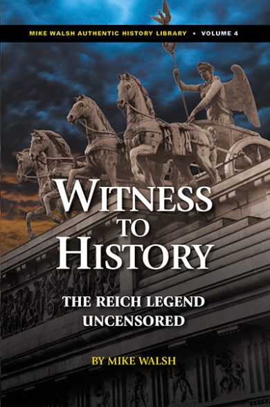 Witness to History: The Reich Legend Uncensored