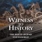 Witness to History: The Reich Legend Uncensored