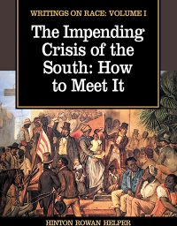 The Impending Crisis of the South: How to Meet It (1857)