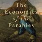 The Economics of the Parables