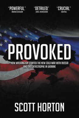 Provoked: How Washington Started the New Cold War with Russia and the Catastrophe in Ukraine