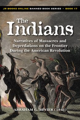 The Indians: Narratives of Massacres during the American Revolution