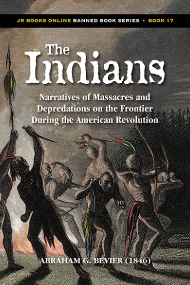 THE INDIANS: NARRATIVES OF MASSACRES DURING THE AMERICAN REVOLUTION