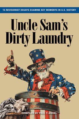 Uncle Sam’s Dirty Laundry: 15 Essays Examine Key Issues in U.S. History